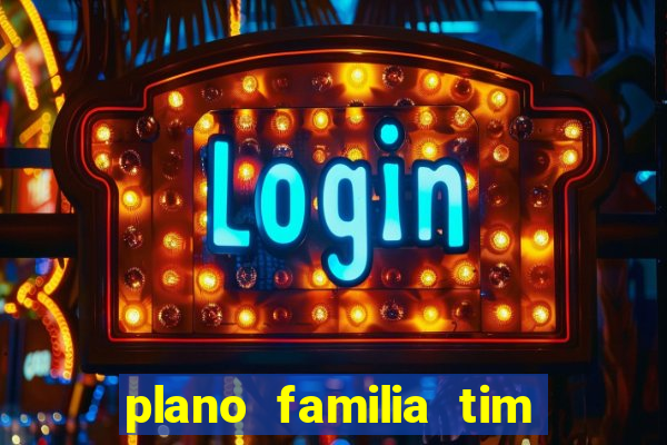 plano familia tim 3 chips